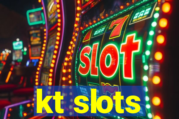 kt slots